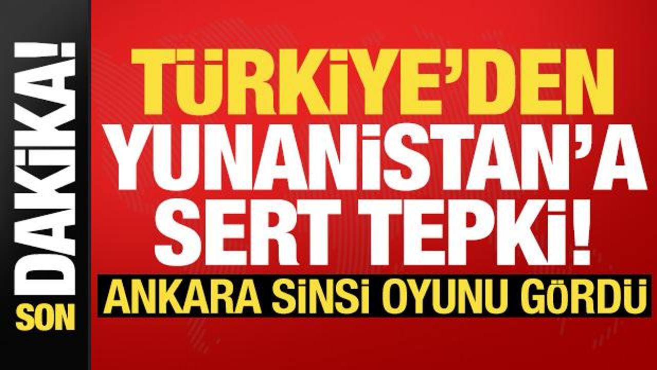 Son dakika: Türkiye’den Yunanistan’a sert tepki! Ankara sinsi oyunu gördü…