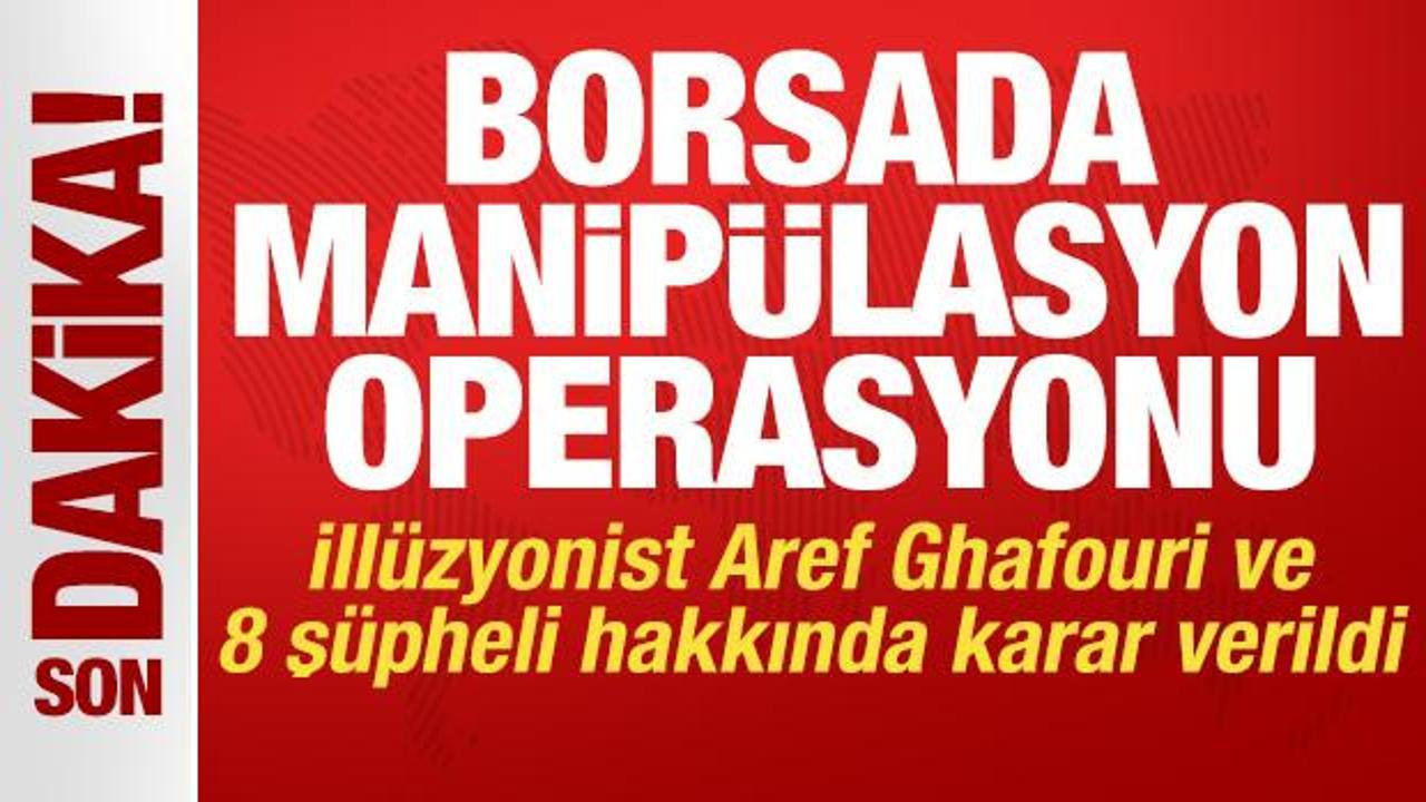 Borsada manipülasyon operasyonu: Aref Ghafouri dahil 8 kişi tutuklandı